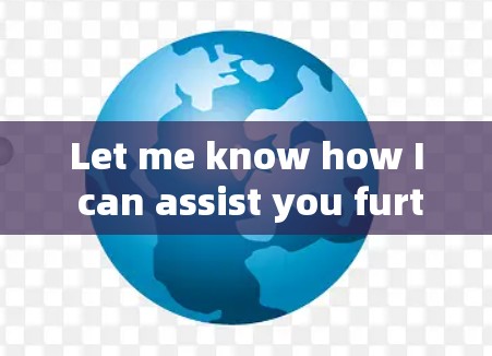 Let me know how I can assist you further!