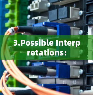 3.Possible Interpretations: