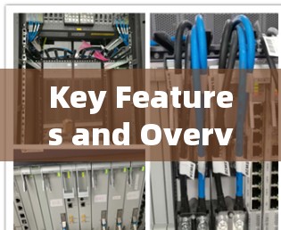 Key Features and Overview:
