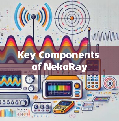 Key Components of NekoRay
