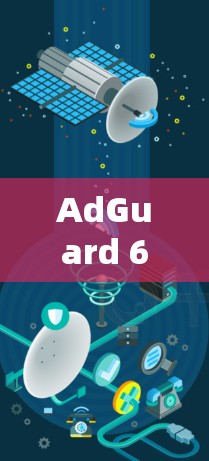 AdGuard 6.The Latest Security Solution for Browser Protection