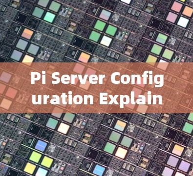 Pi Server Configuration Explained